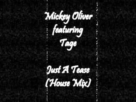 Mickey Oliver featuring Tage - Just A Tease (House Mix)