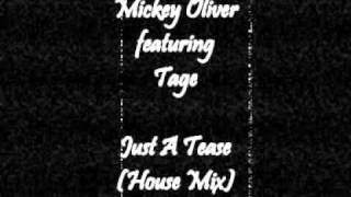 Mickey Oliver featuring Tage - Just A Tease (House Mix)