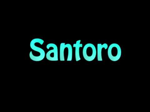 Learn How To Pronounce Santoro