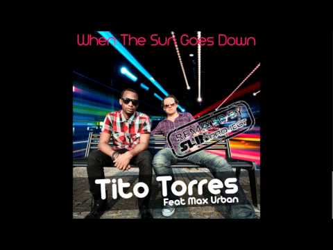 Tito Torres feat. Max Urban - When the Sun goes down (Slin Project Remix)