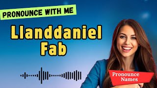 How to pronounce Llanddaniel Fab