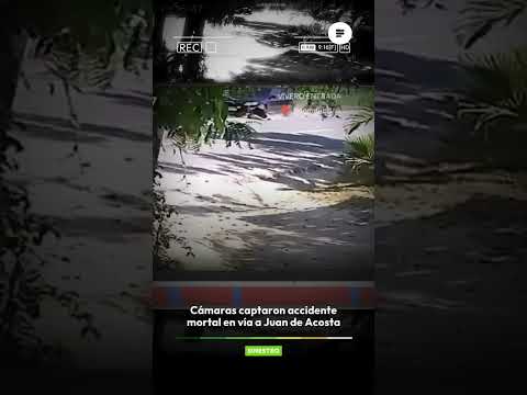Cámaras captaron accidente mortal en vía a Juan de Acosta