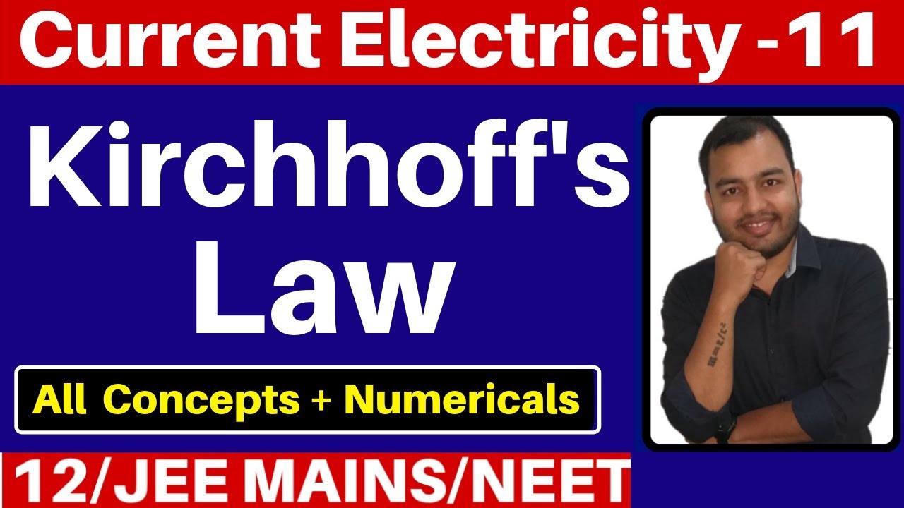 Current Electricity 11: Kirchhoff's Law - Kirchhoff's Current Law & Kirchhoff's Voltage Law JEE/NEET