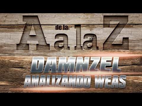 DAMNZEL Analizando Weas / De la A a la Z