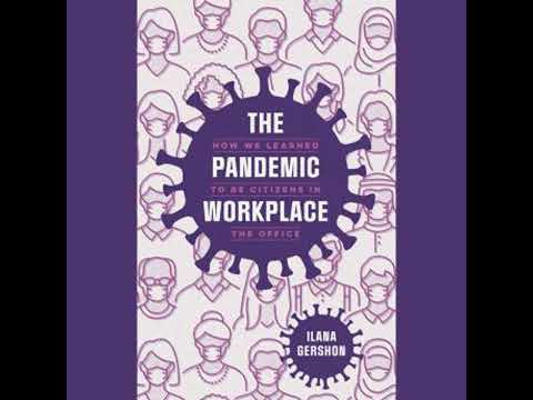Pandemic Workplace: How We Learned to Be Citizens in the Office - Ilana Gershon