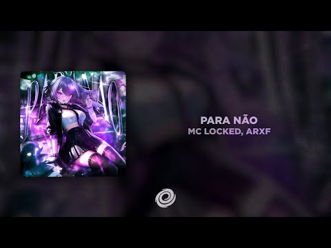 MC LOCKED, ARXF - PARA NÃO