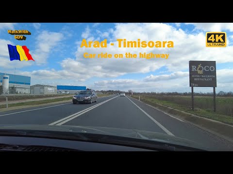 4K Car journey from Arad - Timisoara 😍