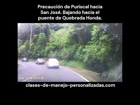 Precaución antes del puente de Quebrada Honda. Puriscal hacia San José.