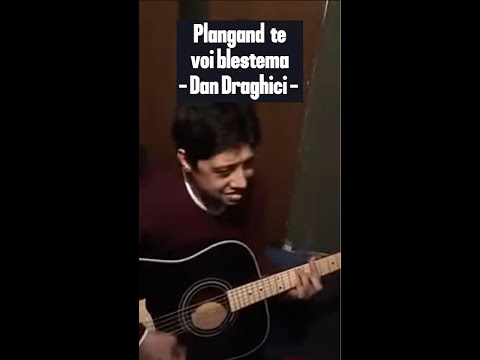 Plangand te voi blestema (chords) - Dan Draghici cover