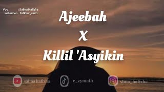 Download lagu Madley | Ajibah X Qillil 'Asyikin BY : SALMA HAFIZHA mp3