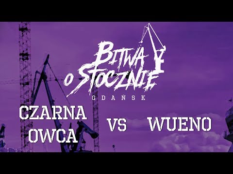 Czarna Owca vs Wueno - Bitwa o Stocznię 2017