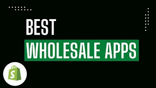 5 Best Wholesale Shopify Apps
