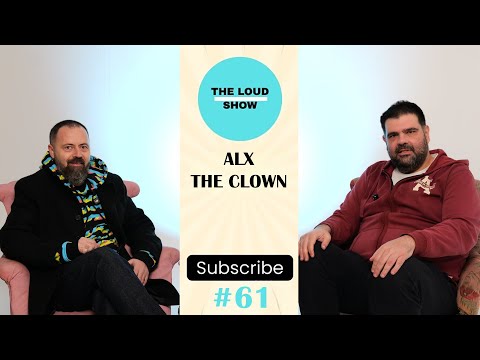 Alx The Clown Interview | The Loud Show Podcast #61