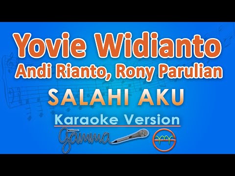 Yovie Widianto, Andi Rianto, Rony Parulian - Salahi Aku (Ku Jatuh Cinta Lagi) (Karaoke) by GMusic