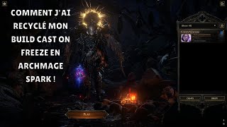 Comment J'ai Recyclé mon build POE2 Nerfé en un Build qui Détruit tout ! Archmage Spark Update !
