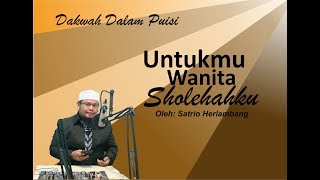 Download lagu DAKWAH DALAM PUISI - UNTUKMU WANITA SHOLEHAHKU mp3