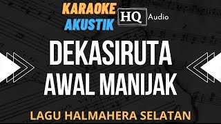 Download lagu Awal Manijak - Dekasiruta (Karaoke Akustik) mp3