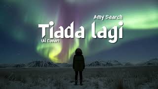 Download lagu Amy Search - Tiada Lagi (AI Cover) mp3