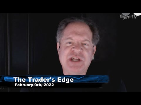 February 9th, The Trader's Edge with Steve Rhodes on TFNN - 2022