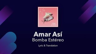 Bomba Estéreo - Amar Así Lyrics English and Spanish