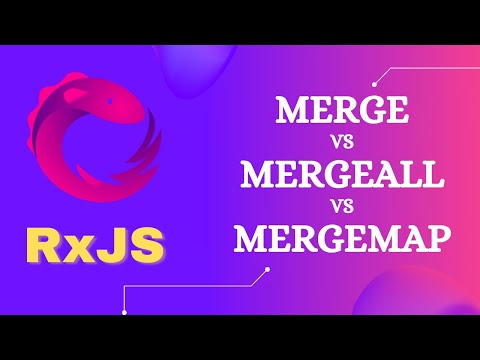 112. Merge vs MergeAll vs MergeMap operators and its Differences - RxJS.