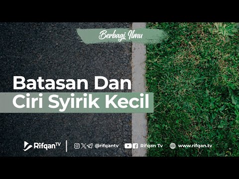 Batasan Dan Ciri Syirik Kecil - Ustaz Ahmad Zainuddin Al Banjary