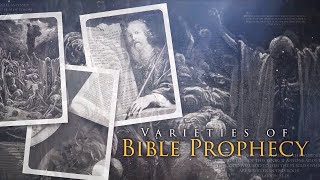 Varieties of Bible Prophecy | Christ in Prophecy