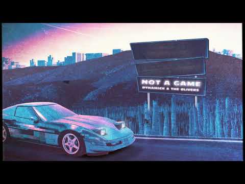 Dynamick, The Ølivers - Not A Game