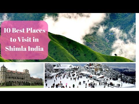 Top 10 Tourist Places to Visit in Shimla Himachal Pradesh India