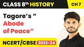 Tagore’s “Abode of Peace” - Civilising the ‘Native’ Educating the Nation | Class 8 History