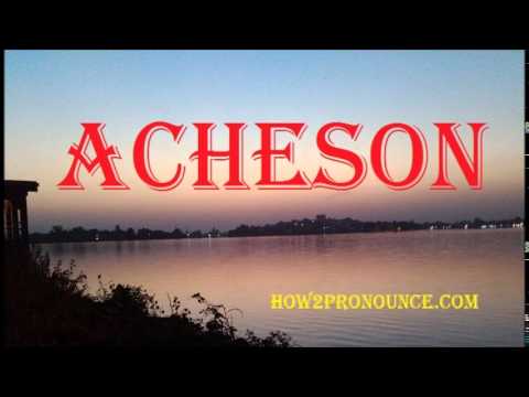 How To Pronounce ACHESON
