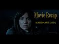 Malignant (2021) | Movie | Recap