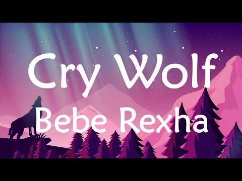 Cry Wolf (Bebe Rexha) - Lyrics
