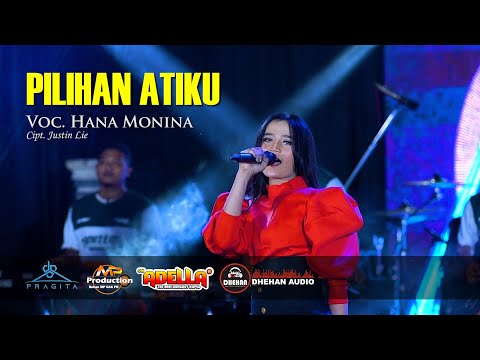 PILIHAN ATIKU || HANA MONINA (Official Music Video) OM ADELLA Ft DHEHAN AUDIO Terbaru 2021