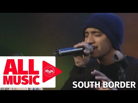 SOUTH BORDER – Kahit Kailan (MYX Live! Performance)