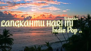 Download lagu Schneider - Langkahmu Hari Ini | Lagu Motivasi Tentang Harapan dan Keyakinan | Indie PoP Indonesia mp3