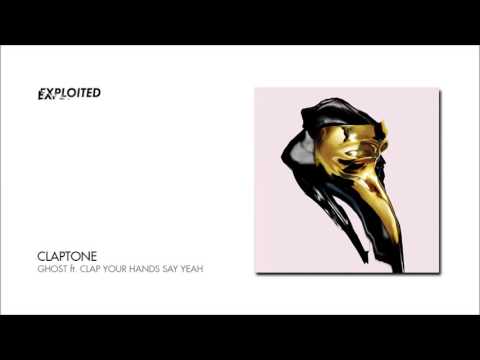 Claptone - Ghost ft. Clap Your Hands Say Yeah | Exploited