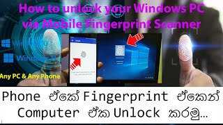 How to unlock your Windows PC via Mobile Fingerprint Scanner | Fingerprint ඒකෙන් PC ඒක Unlock කරමු.