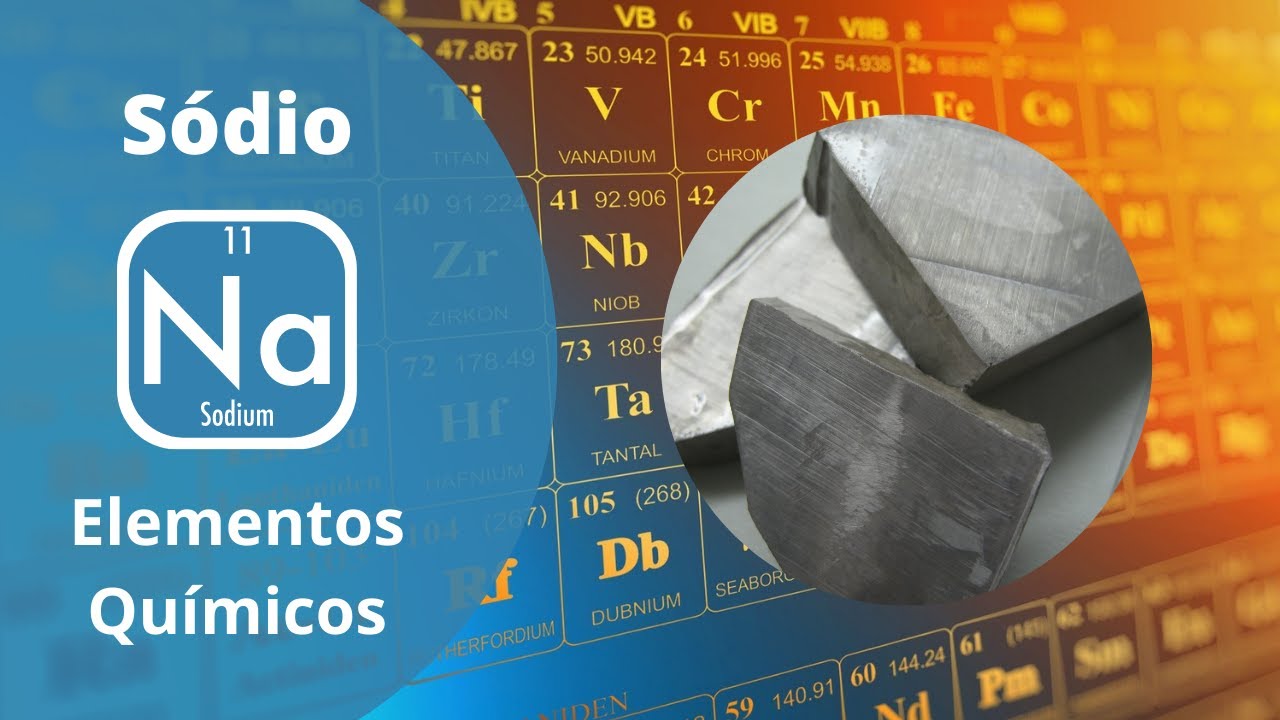 Os Elementos Químicos - Sódio