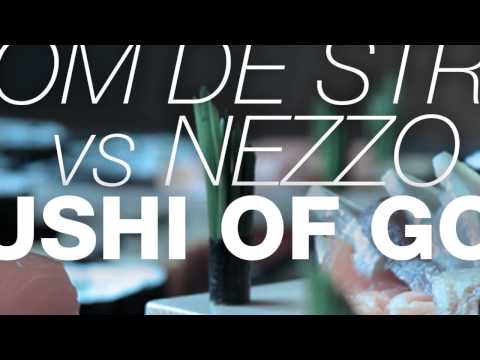 Nom De Strip vs Nezzo - Sushi Of God (Original Mix)