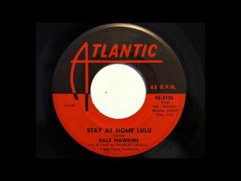 Dale Hawkins - Stay At Home Lulu (Atlantic 2126) [1961]