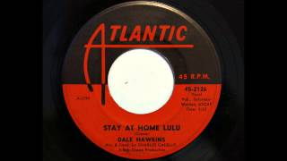 Dale Hawkins - Stay At Home Lulu (Atlantic 2126) [1961]