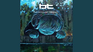 Rose of Jericho (BT's Deus ex Machina Mix)