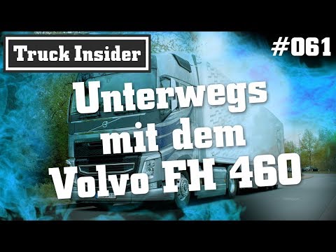 Truck Insider: Unterwegs mit dem Volvo FH 460