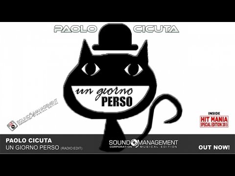 Paolo Cicuta - Un Giorno Perso (HIT MANIA SPECIAL EDITION 2015)