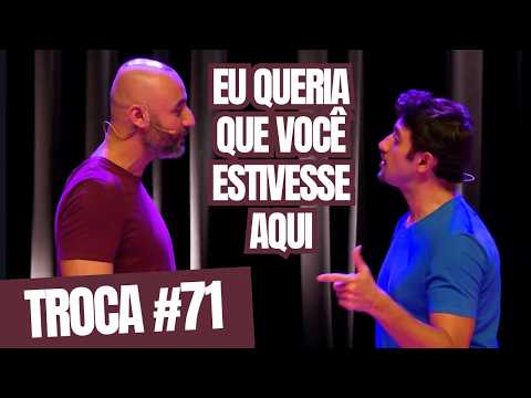 VOCÊ PODIA ESTAR AQUI! | TROCA #71