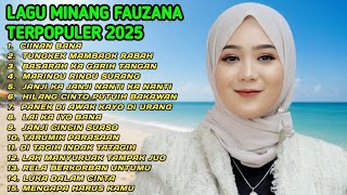 Download lagu FAUZANA - LAGU MINANG TERBARU FULL ALBUM TERPOPULER 2025 - Ciinan Bana - Lai Ka Iyo Bana 🎶  mp3