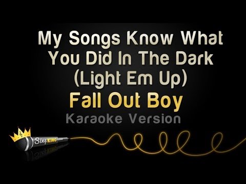 Fall Out Boy - My Songs Know What You Did In The Dark (Light Em Up) [Karaoke Version]