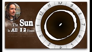 The Sun in All Houses!