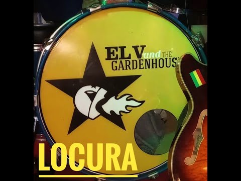LOCURA Live _ EL V and THE GARDENHOUSE